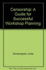 Censorship A Guide for Successful Workshop Planning