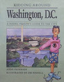 Kidding Around Washington DC A Young Person's Guide