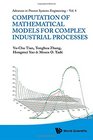 Computation of Mathematical Models for Complex Industrial Processes