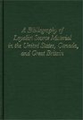 A Bibliography of Loyalist Source Material in the United States, Canada and Great Britain