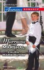 Marrying the Marshal (U. S. Marshals, Born and Bred, Bk 2) (Harlequin American Romance, No 1099)
