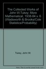 The Collected Works of John WTukey More Mathematical 193884 v 6