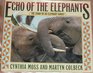 Echo of the Elephants The Story of an Elephant Family