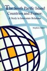 The South Pacific island countries and France A study in interstate relations