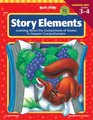 Story Elements Grades 3 to 4 Learning About the Components of Stories to Deepen Comprehension