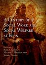 A Century of Social Work and Social Welfare at Penn