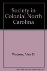 Society in Colonial North Carolina