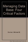 Managing Data Base Four Critical Factors