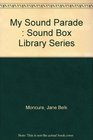 My Sound Parade  Sound Box Library Series