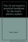 The 12 volt doctor's practical handbook for the boat's electric system