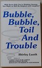 Bubble Bubble Toil  Trouble
