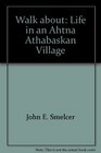 Walk about Life in an Ahtna Athabaskan Village