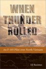 When Thunder Rolled An F105 Pilot Over North Vietnam