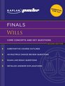 Kaplan PMBR FINALS Wills Core Concepts and Key Questions