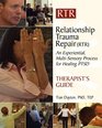 Relationship Trauma Repair Therapist's Guide