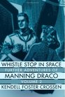 Whistle Stop in Space Further Adventures of Manning Draco Volume 2