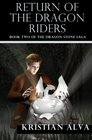 Return of the Dragon Riders Book Two of the Dragon Stone Saga