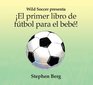 El primer libro de ftbol para el beb / Baby's first soccer