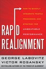 Rapid Realignment How to Quickly Integrate People Processes and Strategy for Unbeatable Performance