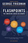 Flashpoints The Emerging Crisis in Europe
