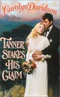 Tanner Stakes His Claim (Edgewater, Texas) (Harlequin Historical, No 513)