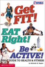 WNBA Get Fit Eat Right Be Active Girls' Guide to Health  Fitness