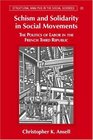 Schism and Solidarity in Social Movements  The Politics of Labor in the French Third Republic