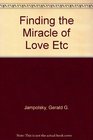 Finding the Miracle of Love in Your Life