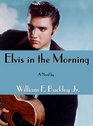 Elvis in the Morning Library Edition
