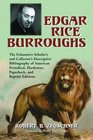 Edgar Rice Burroughs The Exhaustive Scholar's and Collector's Descriptive Bibliography of American Periodical Hardcover Paperback and Reprint Editions