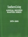 Southern Living Annual Recipes Master Index 1979 - 2005