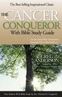 The Cancer Conqueror with Bible Study Guide