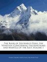 The Book of Ser Marco Polo the Venetian Concerning the Kingdoms and Marvels of the East Volume 1