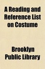 A Reading and Reference List on Costume