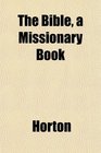 The Bible a Missionary Book