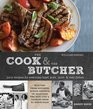 WilliamsSonoma The Cook and the Butcher Enticing Recipes for Everyday Beef Pork Lamb and Veal Dishes Plus Tips and Tricks from America's Favorite Butchers