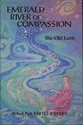 Emerald River of Compassion The Old Earth