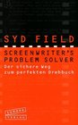 Screenwriters Problem Solver Der sichere Weg zum perfekten Drehbuch