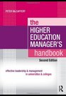 The Higher Education Manager's Handbook Effective Leadership and Management in Universities and Colleges