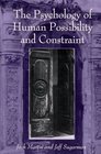The Psychology of Human Possibility and Constraint