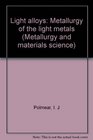 Light alloys Metallurgy of the light metals