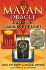 The Mayan Oracle A Galactic Language of Light