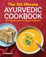 The 30Minute Ayurvedic Cookbook