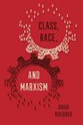 Class Race and Marxism
