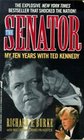 The Senator My Ten Years With Ted Kennedy