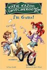 I'm Game! (Katie Kazoo, Switcheroo, Bk 21)