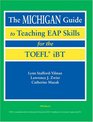 The Michigan Guide to Teaching EAP Skills for the TOEFL  iBT