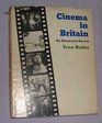 Cinema in Britain An illustrated survey
