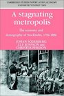 A Stagnating Metropolis  The Economy and Demography of Stockholm 17501850