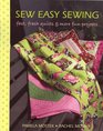 Sew Easy Sewing Fast Fresh Quilts  More Fun Projects